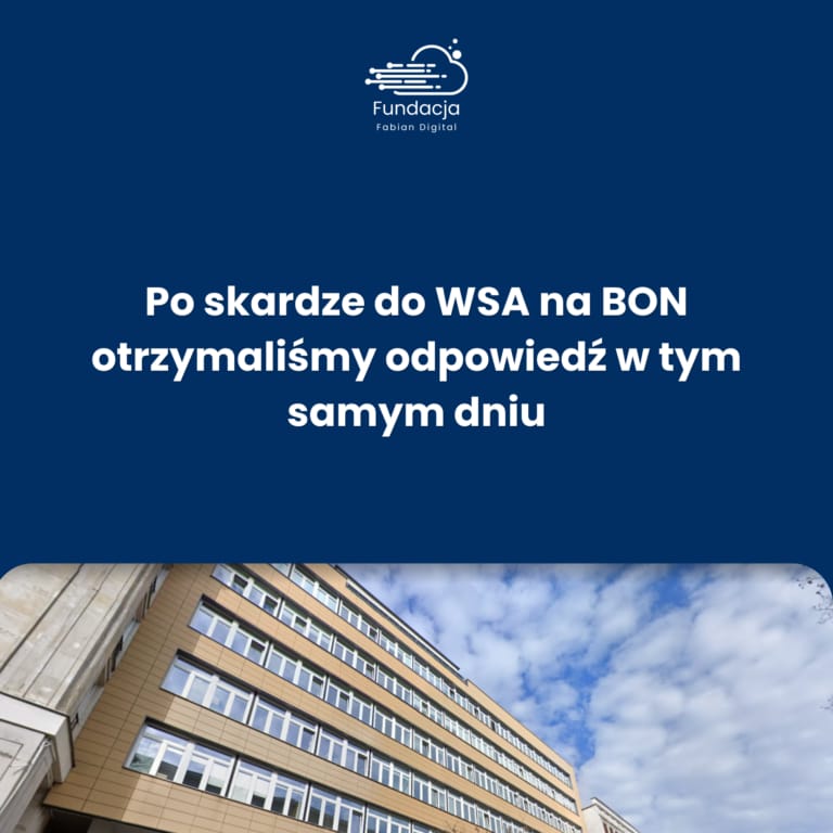 Po skardze do WSA na BON otrzymaliśmy odpowiedź w tym samym dniu