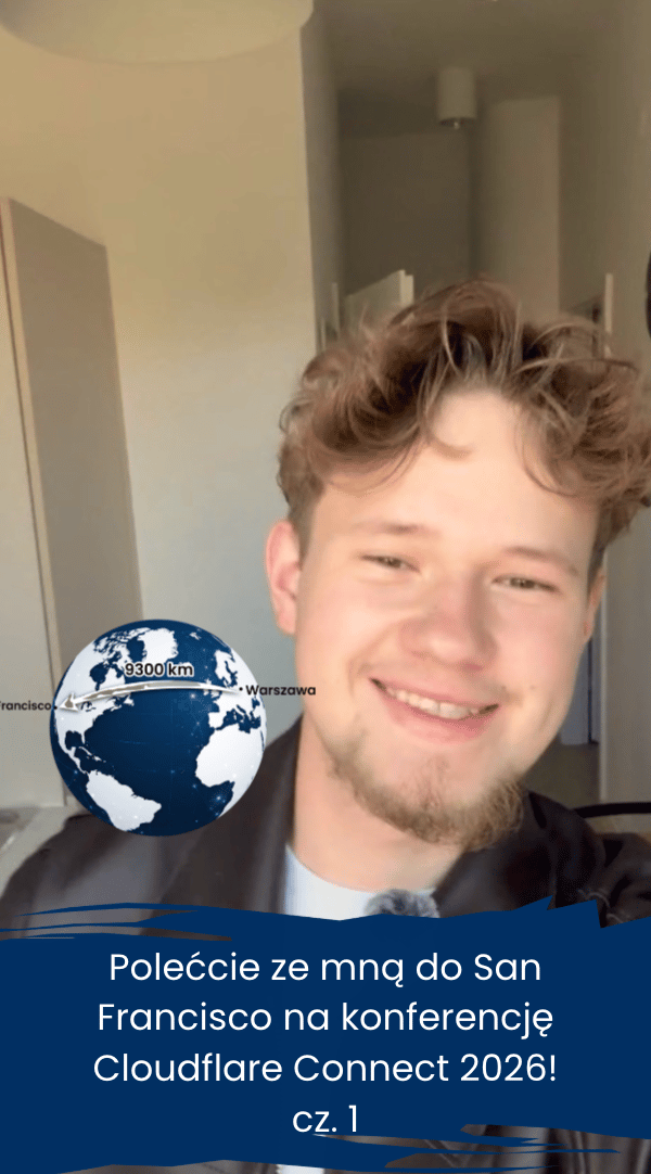Lecimy do San Francisco! Jak to się stało, że jedziemy na Cloudflare Connect 2026